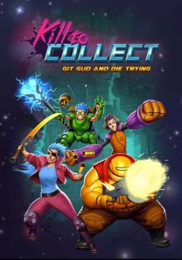 Kill to Collect