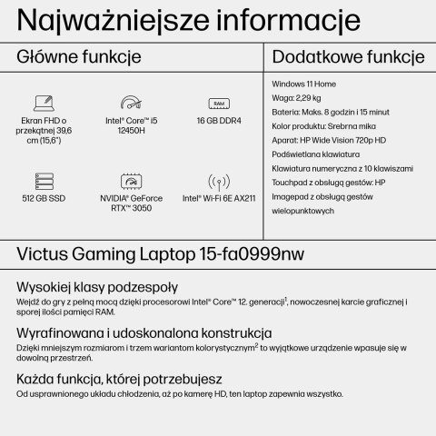 HP Victus 15-fa0999nw i5-12450H 15,6"FHD AG IPS 144Hz 16GB SSD512 RTX 3050_4GB BLKB 70Wh Win11 2Y Mica Silver HP Victus 15-fa0999nw i5-12450H 15,6"FHD AG IPS 144Hz 16GB SSD512 RTX 3050_4GB BLKB 70Wh Win11 2Y Mica Silver